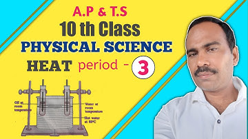 10 Class physical science  | Heat | period # 3 | AP & Telangana state syllabus.
