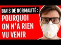 Biais de normalité : Pourquoi on n’a pas vu venir le Coronavirus