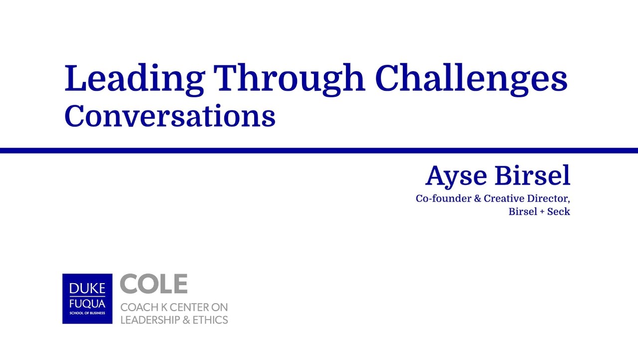 COLE Leading Through Challenges Conversations with guest speaker: Ayse Birsel