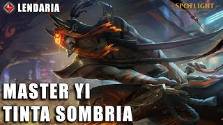 Master Yi Tinta Sombria (LENDARIA) - Skin Spotlight COMPLETO