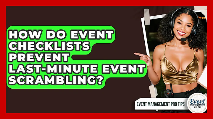 How Do Event Checklists Prevent Last-minute Event Scrambling? - Event Management Pro Tips