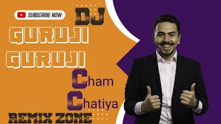Guruji Guruji Cham Chatiya @luckydj .....