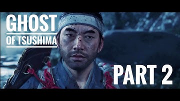 Ghost of Tsushima Walkthrough Gameplay Part 2 - A Warriors Code