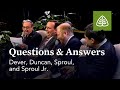 Dever, Duncan, Sproul, and Sproul Jr: Questions and Answers #1