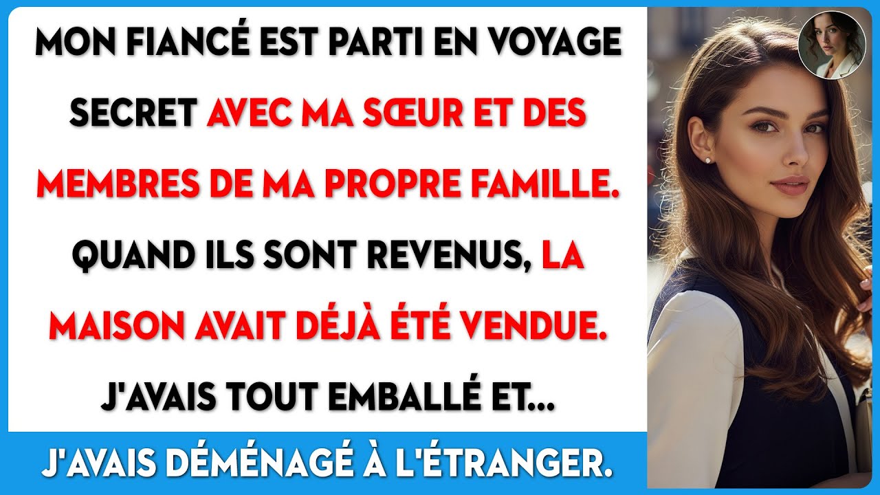 Trahie par mon fiancé et ma famille, j'ai vendu la maison pendant leur voyage secret.