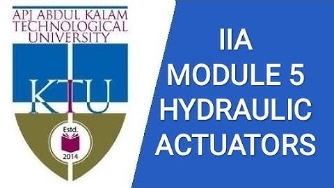 Hydraulic actuators, EE404, INDUSTRIAL INSTRUMENTATION AND AUTOMATION, #KTU, #MODULE 5