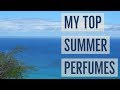 My Top Summer Perfumes