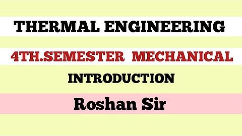 || THERMAL ENGINEERING INTRODUCTION || || ROSHAN SIR ||
