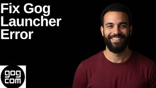 Fix Gog Launcher Error (Step By Step Guide)