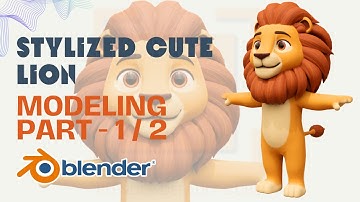 Stylized Cute Lion Character | Part-1 / 2 (Modeling) I Blender