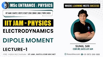 Introduction To DIPOLE MOMENT- Electrodynamics: IIT JAM Physics | IFAS