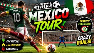 Football Strike Mexico Tour 🇲🇽⚽ | Perfect Free Kicks & Crazy Goals | Football Strike Gameplay screenshot 5