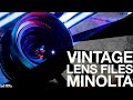 Vintage lens files  minolta rokkor lenses