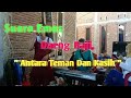 ANTARA TEMAN DAN KASIH. Cover Daeng Baji&#39; .Naliza music