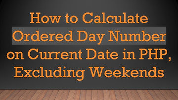How to Calculate Ordered Day Number on Current Date in PHP, Excluding Weekends