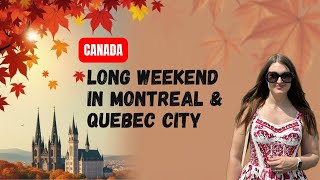 QUEBEC, CANADA vlog: Long weekend in Montreal & Quebec city. Things to do in Montreal!