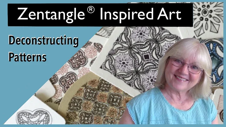 Zentangle Inspired Art - DECONSTRUCTING PATTERNS