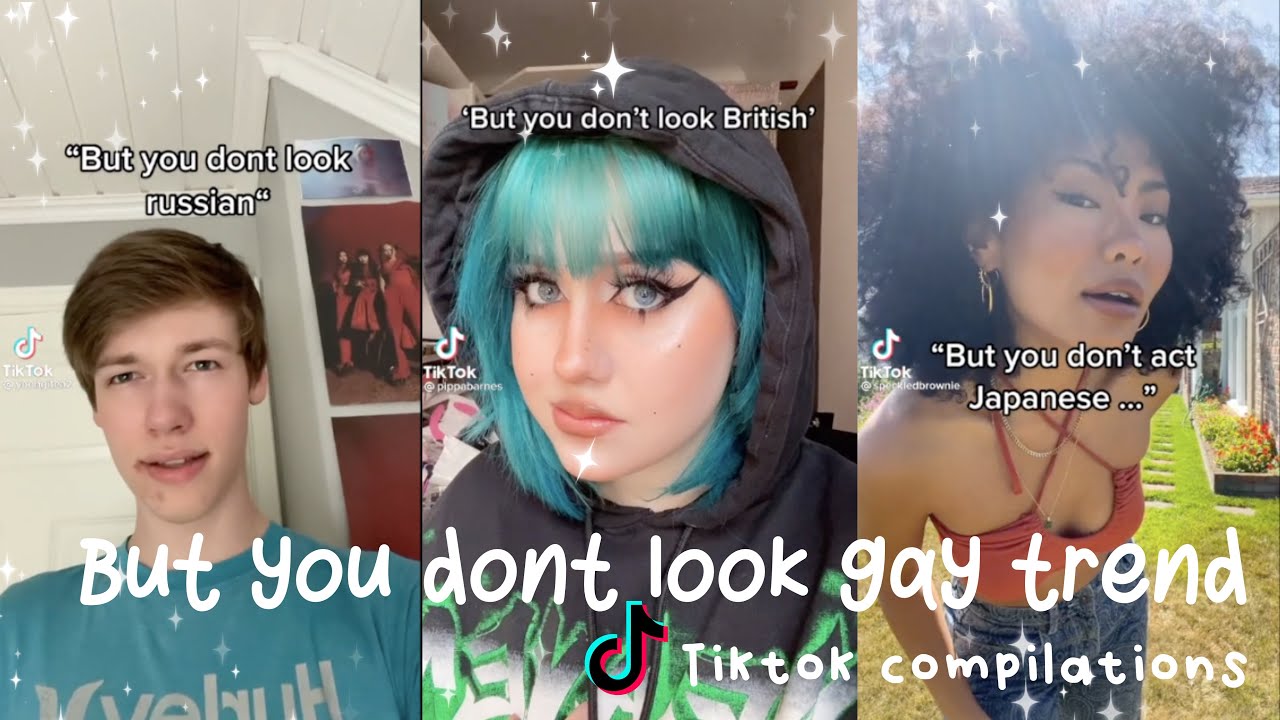 But you don't look gay tiktok trend ✨TikTok Compilation✨ - fluffy puffy tok ☁️ -