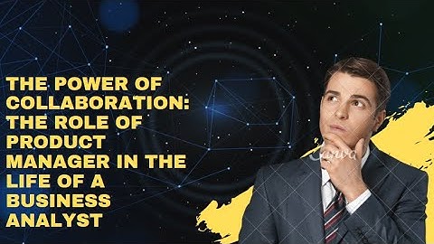 Product Manager vs Business Analyst