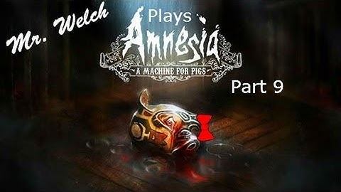 Amnesia: Machine For Pigs | Part 9 "A Nest Of Wretches"