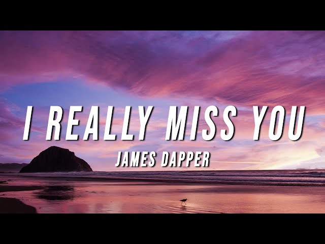 James Dapper - I Really Miss You (Lyrics) class=