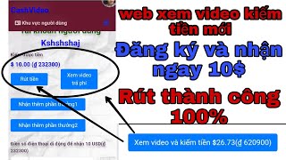 Xem video kiếm tiền uy tín 100% ngày kiếm 1-5 Triệu rút về ATM