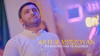Artur Mirzoyan - Ńa Poshmânim tê hazdkm New 2022 [4k] Resimi