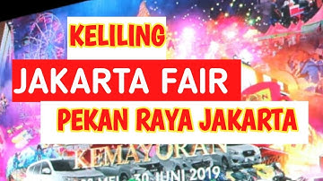 Keliling Jakarta Fair PRJ 2019 Libur Lebaran | Jalan #1
