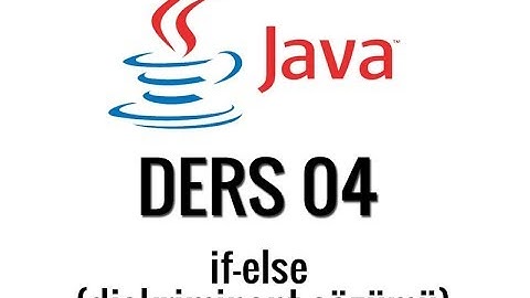 JAVA - 04 - if-else yapısı kullanımı diskriminant çözümü