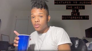Mixtapes vs Albums: What's The Difference????