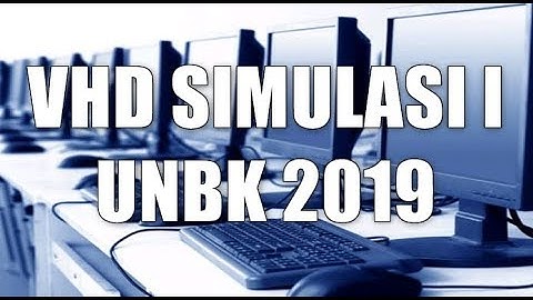 UNBK - Tutorial Cara Install VHD Simulasi 1 UNBK 2019