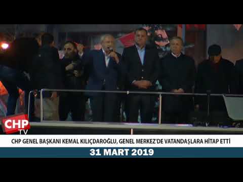 Chp Genel Baskani Kemal Kilicdaroglu Genel Merkez De Vatandaslara Hitap Etti 31 03 2019 Youtube