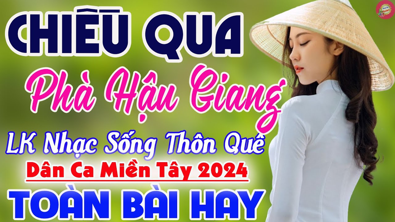 Chiều Qua Phà Hậu Giang, Hoàng Hôn Màu Tím✔️LK Nhạc Sống Thôn Quê Chọn Lọc TOÀN BÀI HAY Bất Hủ
