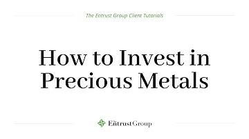 Entrust Client Tutorials - How to Invest in Precious Metals