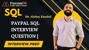 #06 PayPal SQL Interview Question | Step-by-Step Solution | ForumDE | Akshay Kaushal