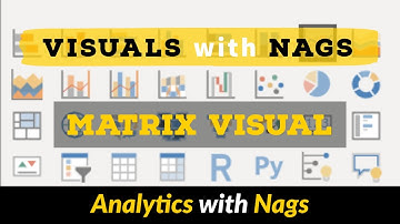 Matrix Visual in Power BI  - Visuals with Nags