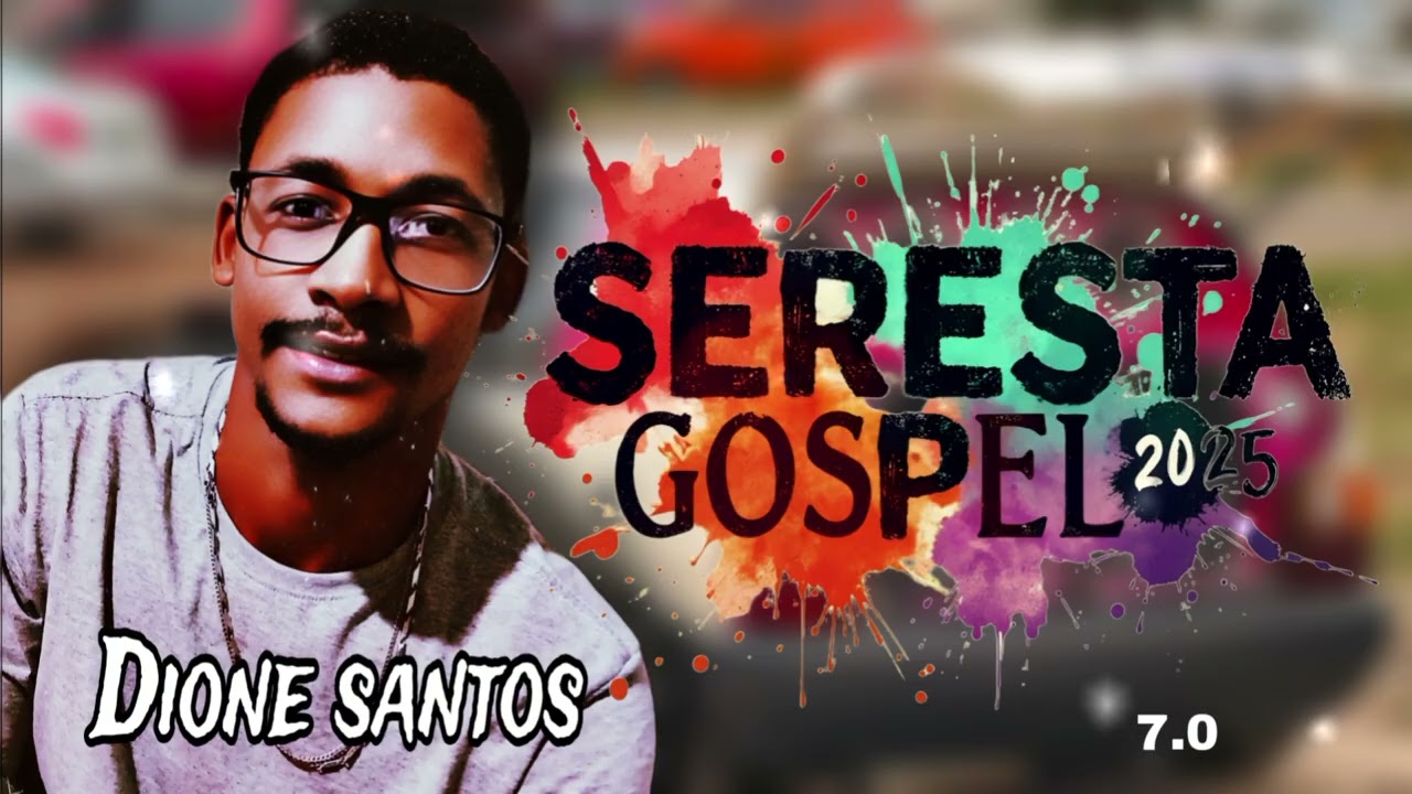 Seleção seresta Gospel 2025 Dione santos atualizado julho.7.0