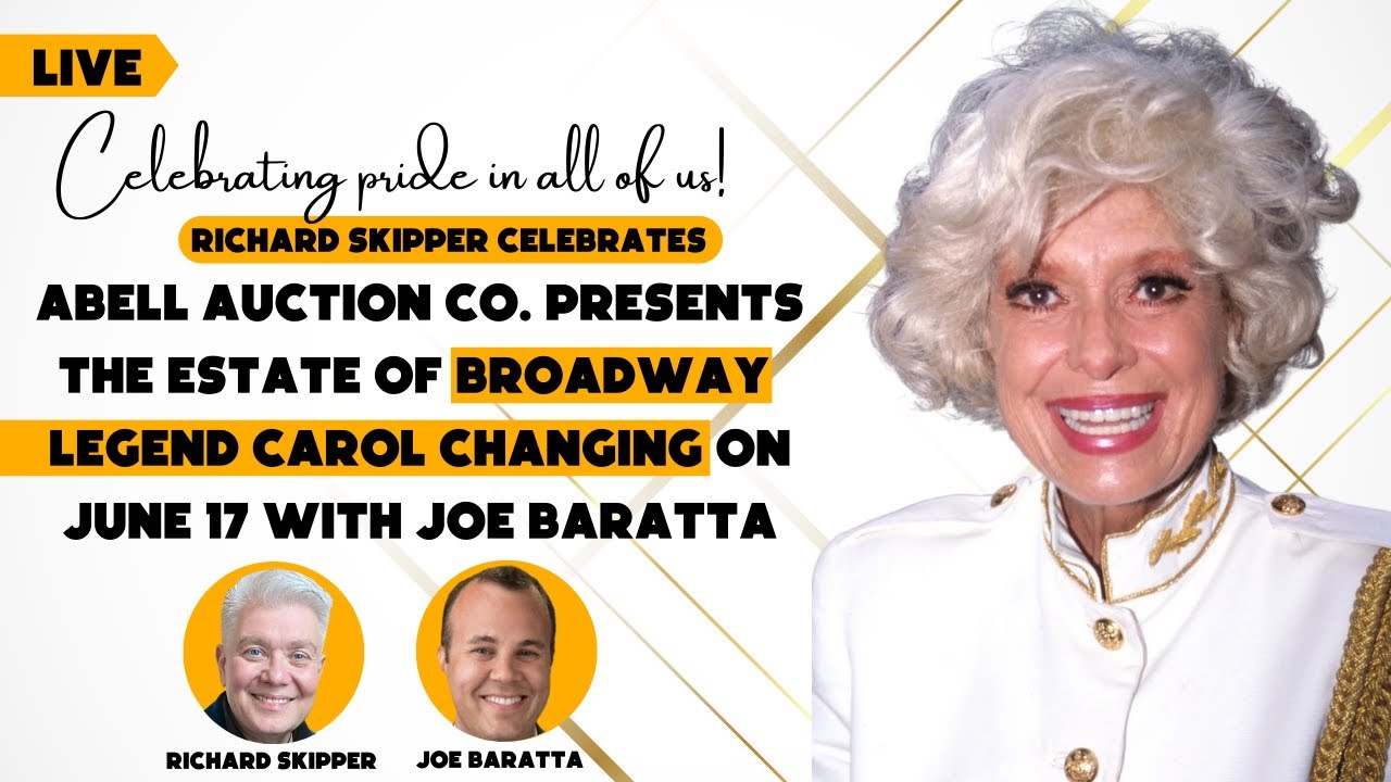 ABELL AUCTION CO. PRESENTS THE ESTATE OF BROADWAY LEGEND CAROL