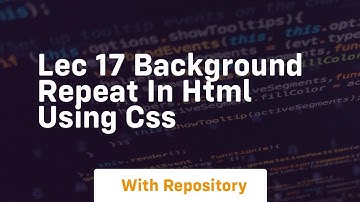 Lec 17 background repeat in html using css