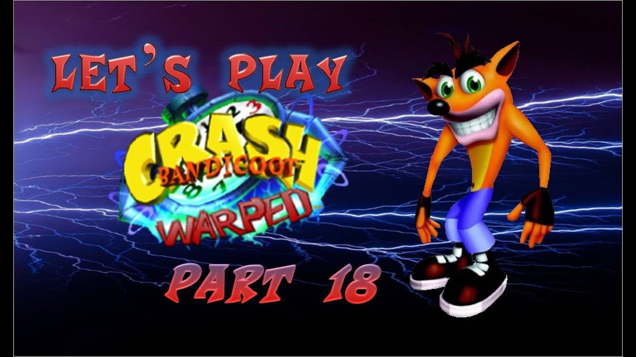 Crash Bandicoot 3; WARPED 18 The Sixth Warp Room YouTube