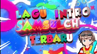 Lagu Intro @SamsulCH Terbaru   Link Download