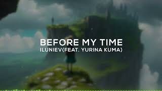 iluniev - Before My Time