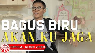 Bagus Biru - Akan Ku Jaga [  HD]