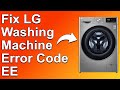 LG Washing Machine EE Error Code (Common Causes Of Error EE, And How To Solve The Issue)