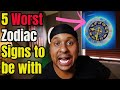 "the top 5 worst female zodiac signs to avoid"
