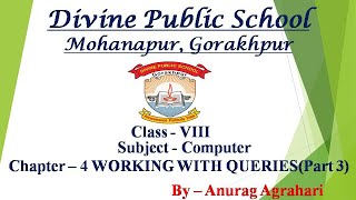 Class - 8 Subject - Computer Chapter - 4 Working with Queries (Part 3)