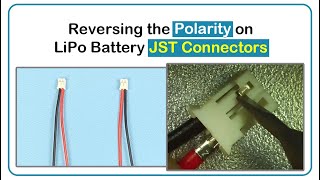 Reversing the Polarity on LiPo Battery JST Connectors