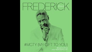 My Gift To You (Lyric Video) - Frederick