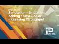 Case Study: Using Simulation to Decide Between Adding a New Line or Increasing Throughput