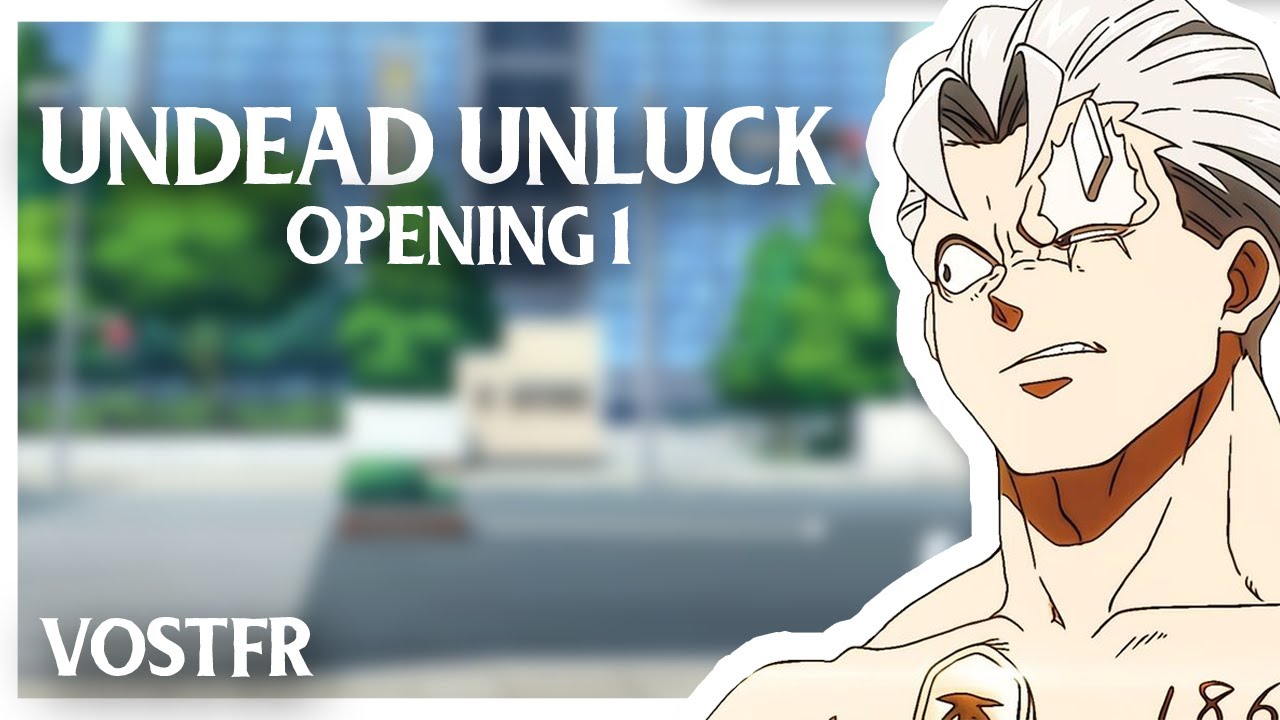 [VOSTFR] Undead Unluck - Opening 1 - YouTube